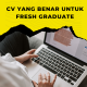 CV yang benar untuk fresh graduate